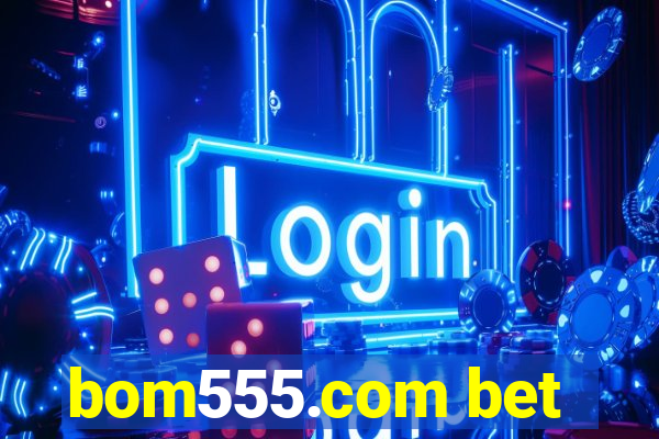 bom555.com bet